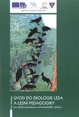 kniha Úvod do ekologie lesa a lesní pedagogiky pro učitele přírodopisu a environmentální výchovy, Univerzita Palackého v Olomouci 2009