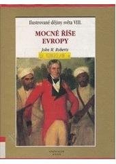 kniha Ilustrované dějiny světa VIII. - Mocné říše Evropy, Knižní klub 2000