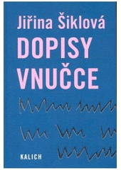 kniha Dopisy vnučce, Kalich 2007