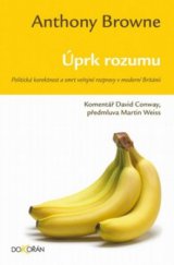 kniha Úprk rozumu politická korektnost a smrt veřejné rozpravy v moderní Británii, Dokořán 2009