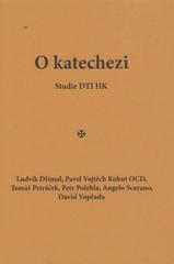 kniha O katechezi studie DTI HK, Oftis pro Biskupství královéhradecké - Diecézní teologický institut 2009