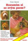 kniha Rozumím si se svým psem? příručka pro začínající chovatele psů, Granit 1997