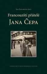 kniha Francouzští přátelé Jana Čepa, Centrum pro studium demokracie a kultury 2016