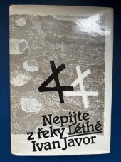 kniha Nepijte z řeky Léthé [výbor z díla], Československý spisovatel 1986