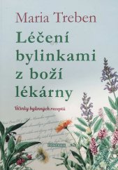 kniha Léčení bylinkami z boží lékárny Účinky bylinných receptů, Fontána 2020