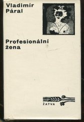 kniha Profesionální žena román pro každého, Československý spisovatel 1971