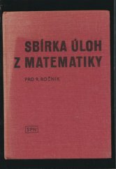 kniha Sbírka úloh z matematiky pro 9. ročník Doplněk k učebnicím algebry a geometrie, SPN 1974