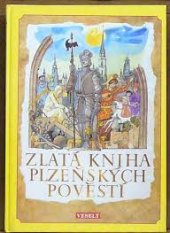 kniha Zlatá kniha plzeňských pověstí, Karel Veselý 1995