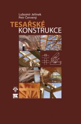 kniha Tesařské konstrukce, Pro Českou komoru autorizovaných inženýrů a techniků činných ve výstavbě vydalo Informační centrum ČKAIT 2012