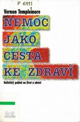 kniha Nemoc jako cesta ke zdraví holistický pohled na život a zdraví, OLDAG 1998