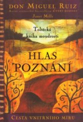 kniha Hlas poznání toltécká kniha moudrosti : cesta vnitřního míru, Pragma 2004