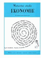 kniha Maturitní otázky - ekonomie 25 podrobně zpracovaných témat, Radek Veselý 1998