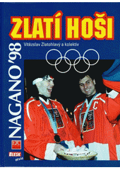 kniha Zlatí hoši - Nagano '98, ETC Publishing 1998
