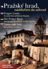 kniha Pražský hrad nádvořími do zahrad, Kam po Česku 2015