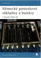 kniha Německé ponorkové základny a bunkry v letech 1941-45, Grada 2007