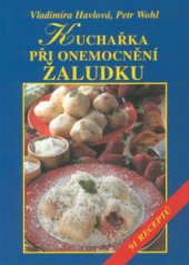 kniha Kuchařka při onemocnění žaludku a dvanáctníku 91 receptů, Vyšehrad 2001