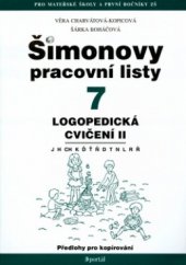 kniha Šimonovy pracovní listy 7, - Logopedická cvičení II - předlohy pro kopírování., Portál 2002