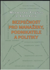 kniha Bezpečnost pro manažery, podnikatele a politiky, Public History ve spolupráci s Českou asociací bezpečnostních manažerů 2006