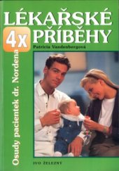 kniha 4x lékařské příběhy [osudy pacientek dr. Nordena]., Ivo Železný 2004