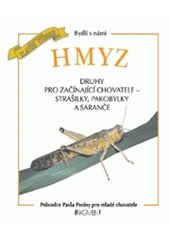 kniha Hmyz druhy pro začínající chovatele - strašilky, pakobylky a saranče : průvodce Pavla Peciny pro mladé chovatele, Fragment 1999