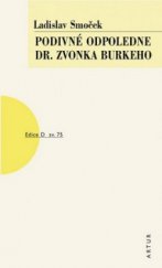 kniha Podivné odpoledne dr. Zvonka Burkeho, Artur 2010