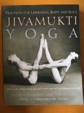 kniha Jivamukti yoga Practices for Liberating Body and Soul, Balkantine Books 2002