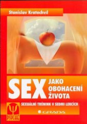 kniha Sex jako obohacení života sexuální trénink v sedmi lekcích, Grada 2005