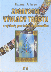 kniha Zdravotní výklady tarotu a výklady na duševní pohodu, Spiral Energy 2017