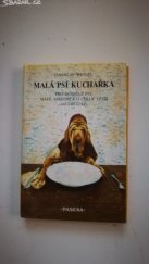 kniha Malá psí kuchařka pro dospělé psy malé, střední a o chlup větší (od 2 do 22 kg), Paseka 1992