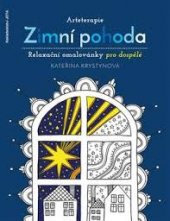 kniha Arteterapie: Zimní pohoda Relaxační omalovánky pro dospělé, Jota 2015