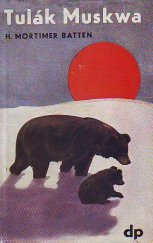 kniha Tulák Muskwa = Muskwa the Trail Maker : životní román kanadského černého medvěda, Družstevní práce 1939