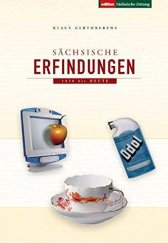 kniha Sächsische Erfindungen Saské vynálezy: 1650 do současnosti, Edition Sächsische Zeitung 2019