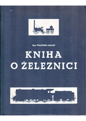 kniha Kniha o železnici, Jaroslav Tožička 1940