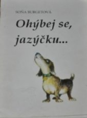 kniha Ohýbej se, jazýčku- soubor říkanek pro nápravu řeči, Albert 1992