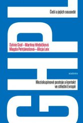 kniha Češi a jejich sousedé Meziskupinové postoje a kontakt ve střední Evropě, Academia 2015