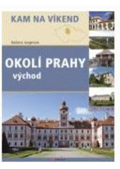 kniha Okolí Prahy-východ, CPress 2007