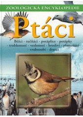 kniha Ptáci 1. - Běžci, tučňáci, potáplice, potápky, trubkonosí, veslonozí, brodiví, plameňáci, vrubozobí, dravci, Knižní klub 2003