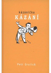 kniha Kázáníčko kázání, Návrat domů 2009