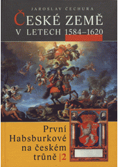 kniha České země v letech 1526-1583 první Habsburkové na českém trůně I., Libri 2008