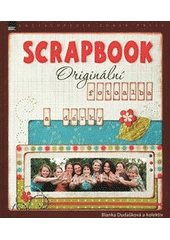 kniha Scrapbook [originální fotoalba a dárky], Zoner Press 2011