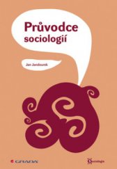 kniha Průvodce sociologií, Grada 2008