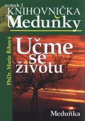 kniha Učme se životu přejdi svůj oheň, Meduňka 2009