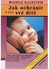 kniha Jak ochránit své dítě, Portál 1995