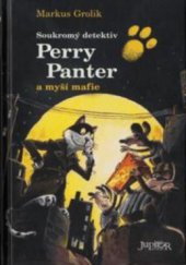 kniha Soukromý detektiv Perry Panter a myší mafie, Fortuna Libri 2009
