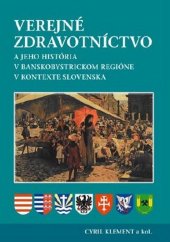 kniha Verejné zdravotníctvo A jeho história v banskobystrickom regióne v kontexte Slovenska, Pro 2016