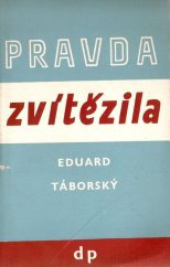 kniha Pravda zvítězila [Díl první] deník druhého zahraničního odboje., Družstevní práce 1947