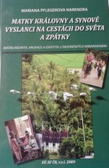 kniha Matky královny a synové vyslanci na cestách do světa a zpátky (matrilinearita, migrace a identita u indonéských Minangkabau), Etnologický ústav Akademie věd České republiky 2009