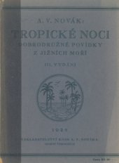 kniha Tropické noci Dobrodružné povídky z jižních moří, A.V. Novák 1928