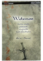 kniha Wetemaa Díl 4. - Návrat -  kniha osudu jedenácti družiníků krále Gudleifra., Wolf Publishing 2005