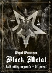 kniha DAYAL PATTERSON Black Metal díl III KULT NIKDY NEZEMŘE, Metalgate 2022